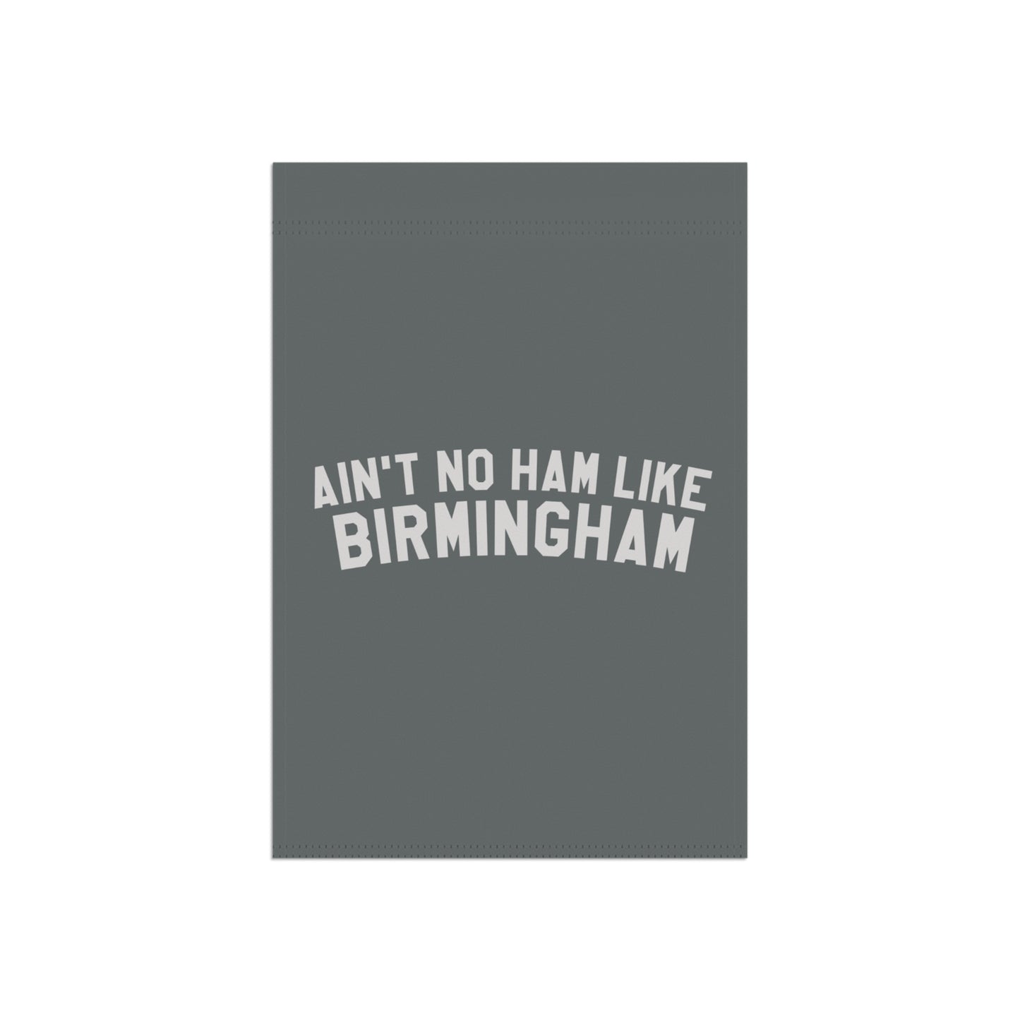 Ain’t No Ham Like Birmingham Garden & House Banner