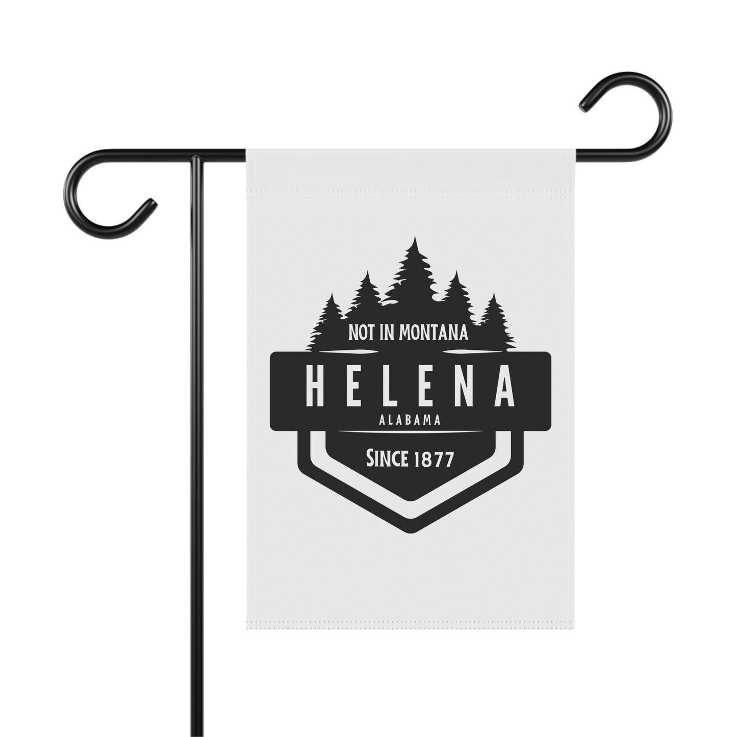 Helena Alabama “Not in Montana” Garden & House Banner