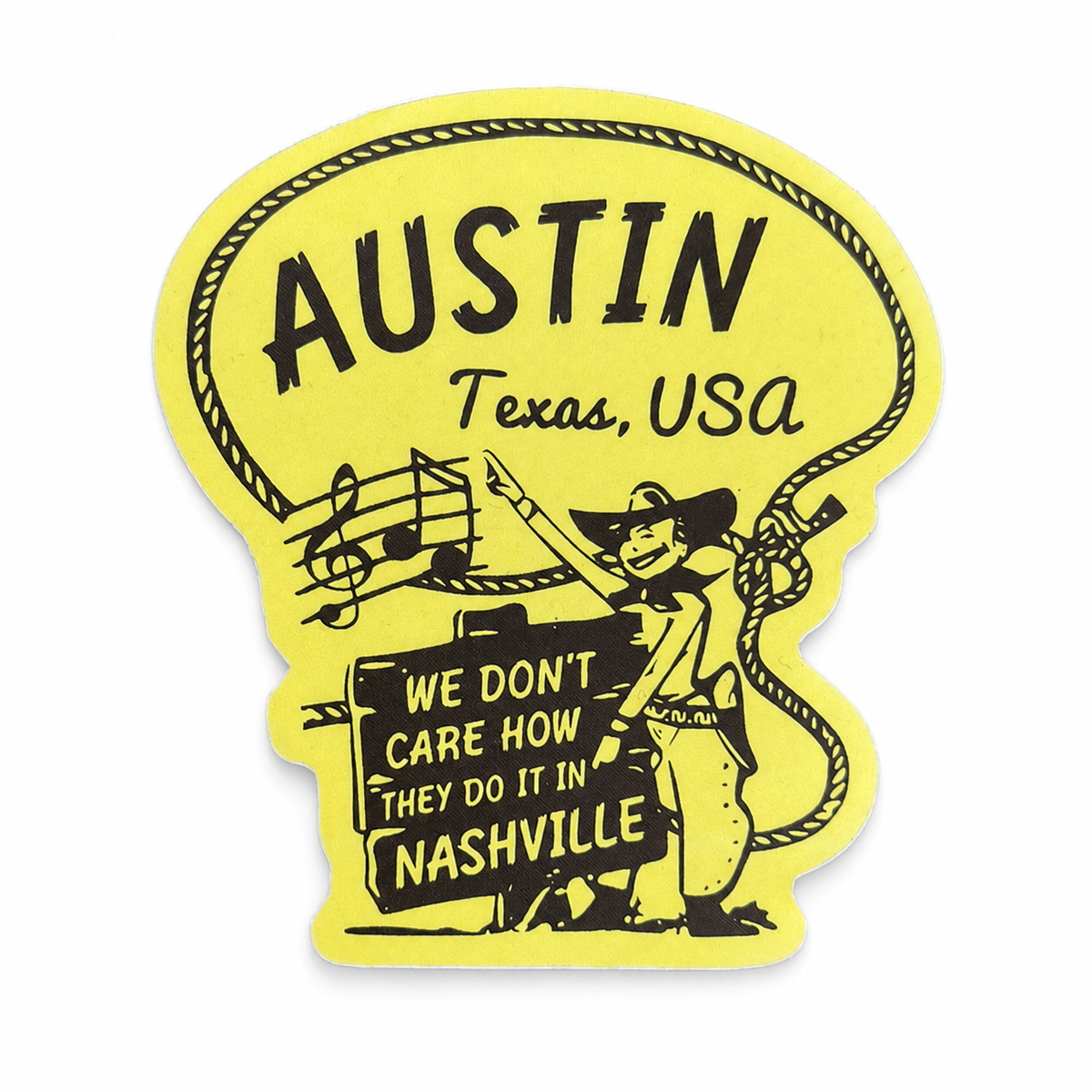 Austin We Don’t Care How They Do It in Nashville Vinyl Sticker
