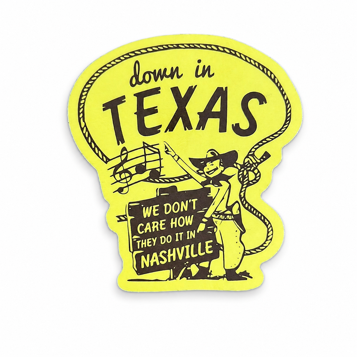 Texas We Don’t Care How They Do It in Nashville Vinyl Sticker