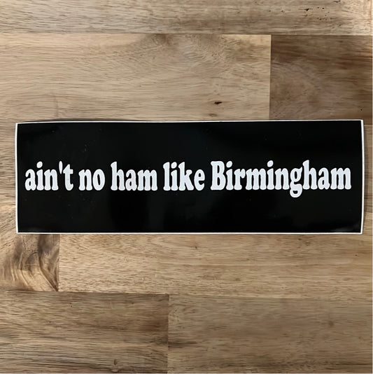 Ain’t No Ham Like Birmingham Classic
