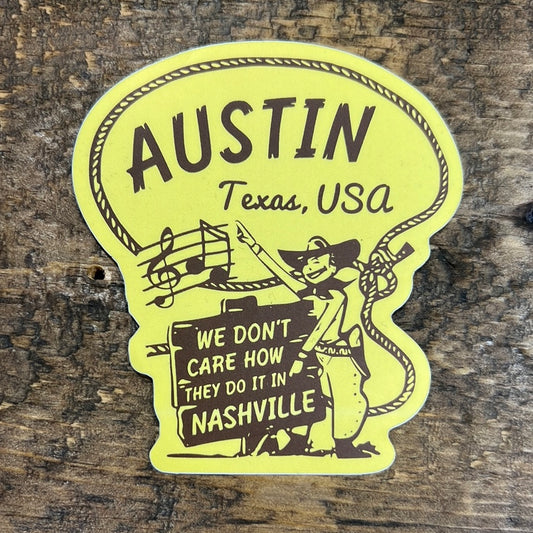 Austin We Don’t Care How They Do It in Nashville